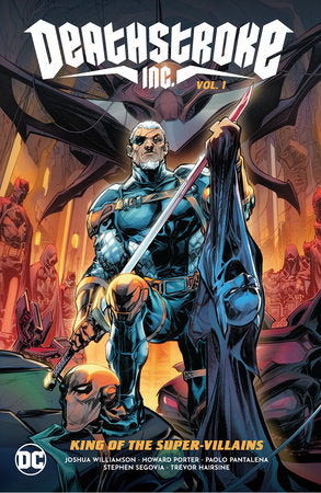 Deathstroke Inc. 1: King of the Super-Villains Paperback by Joshua Williamson