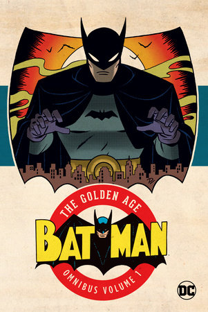 Batman: The Golden Age Omnibus Vol. 1 (2023 Edition) Hardcover by Bob Kane
