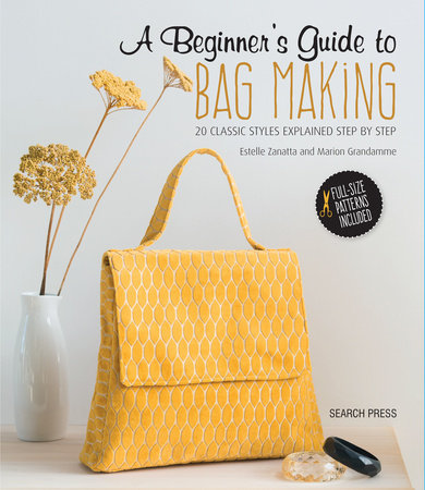 A Beginner's Guide to Bag Making Paperback by Estelle Zanatta
