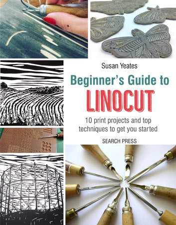 Beginner's Guide to Linocut Paperback by Susan Yeates