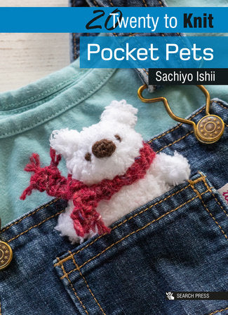 20 to Knit: Pocket Pets Paperback by Sachiyo Ishii