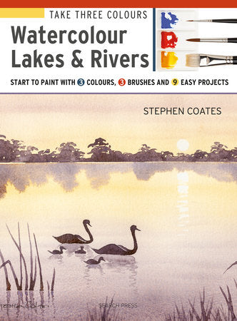 Take Three Colours: Watercolour Lakes & Rivers Paperback by Stephen Coates