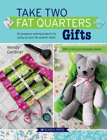Take Two Fat Quarters: Gifts Paperback by Wendy Gardiner
