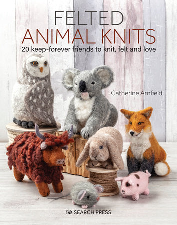 Felted Animal Knits Paperback by Catherine Arnfield