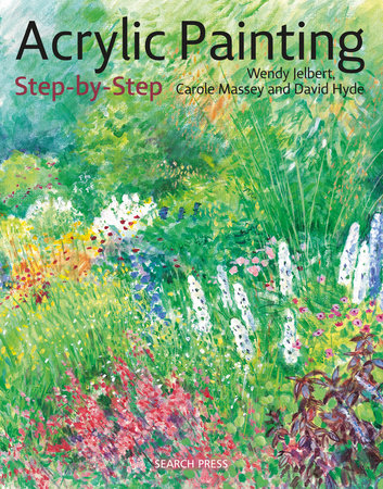 Acrylic Painting Step-by-Step Paperback by Wendy Jelbert