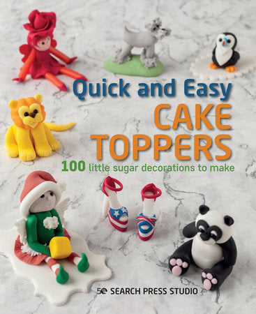 Quick and Easy Cake Toppers Paperback by Search Press Studio