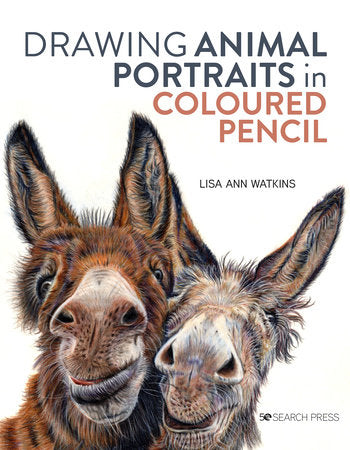 Drawing Animal Portraits in Coloured Pencil Paperback by Lisa Ann Watkins
