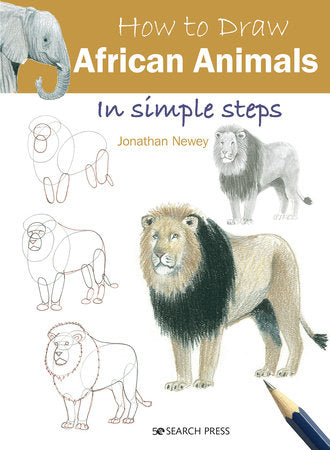 How to Draw African Animals in simple steps Paperback by Jonathan Newey
