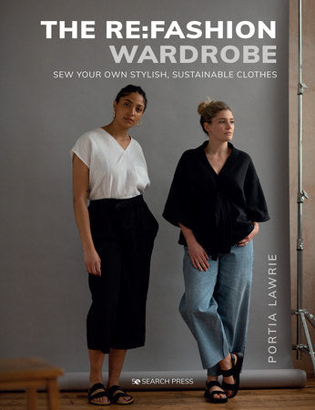 Re:Fashion Wardrobe, The: Sew your own stylish, sustainable clothes Paperback by Portia Lawrie