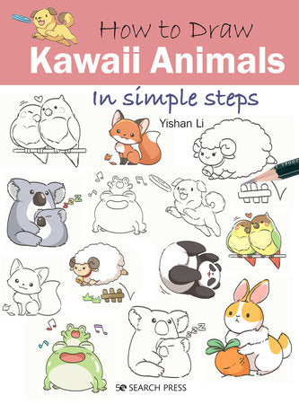 How to Draw Kawaii Animals in Simple Steps Paperback by Yishan Li