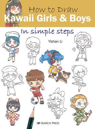 How to Draw Kawaii Girls and Boys in Simple Steps Paperback by Yishan Li