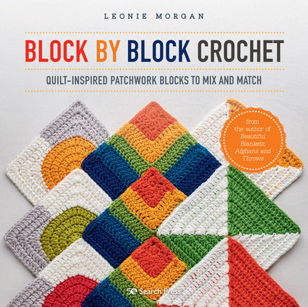 Block by Block Crochet Paperback by Leonie Morgan
