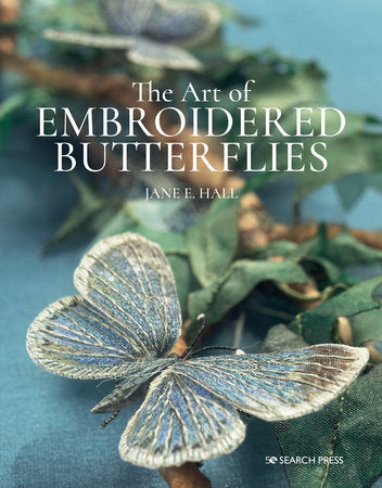 The Art of Embroidered Butterflies Paperback by Jane E Hall