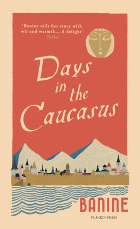 Days in the Caucasus Paperback by Banine
