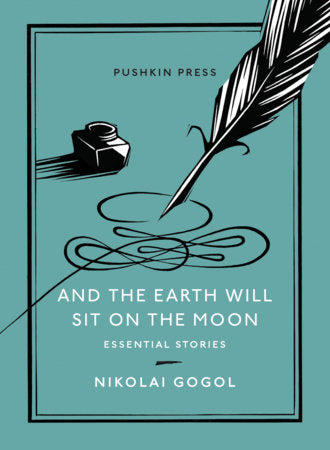 And the Earth Will Sit on the Moon Paperback by Nikolai Gogol