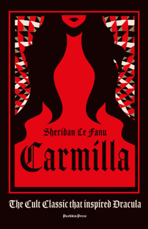 Carmilla, Deluxe Edition Hardcover by Sheridan Le Fanu