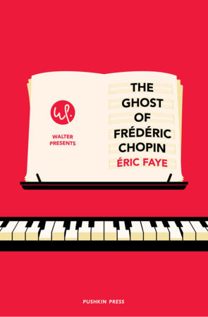 The Ghost of Frederic Chopin Paperback by Éric Faye