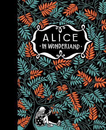 Alice’s Adventures in Wonderland & Through the Looking Glass Hardcover by Lewis Carroll