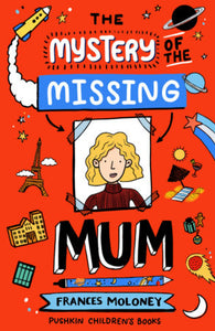 The Mystery of the Missing Mum Paperback by Frances Moloney