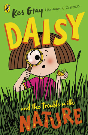 Daisy and the Trouble with Nature Paperback by Kes Gray