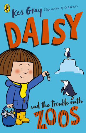 Daisy and the Trouble with Zoos Paperback by Kes Gray (Illustrated by Nick Sharratt and Garry Parsons)