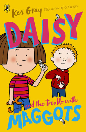 Daisy and the Trouble with Maggots Paperback by Kes Gray (Illustrated By Nick Sharratt and Garry Parsons)