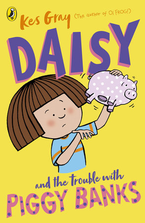 Daisy and the Trouble with Piggy Banks Paperback by Kes Gray