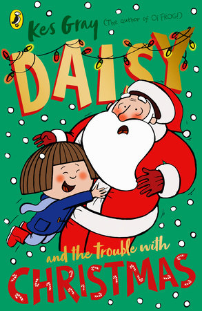 Daisy and the Trouble with Christmas Paperback by Kes Gray
