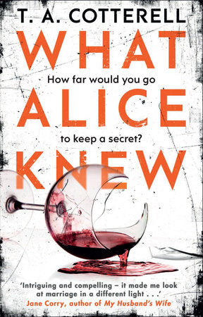 What Alice Knew Paperback by TA Cotterell