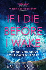 If I Die Before I Wake Paperback by Emily Koch