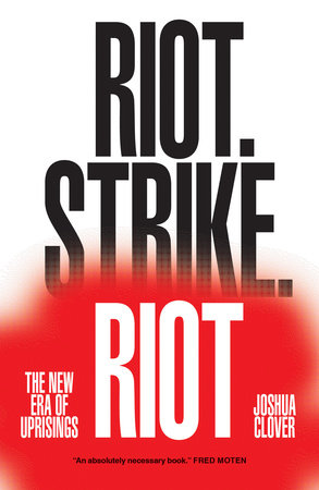 Riot. Strike. Riot Paperback by Joshua Clover