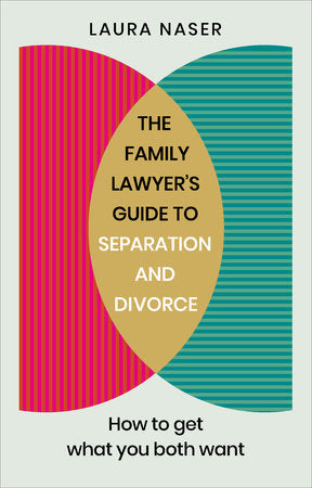 The Family Lawyer's Guide to Separation and Divorce Paperback by Laura Naser