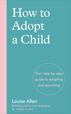 How to Adopt a Child Paperback by Louise Allen