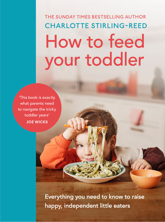 How to Feed Your Toddler Hardcover by Charlotte Stirling-Reed