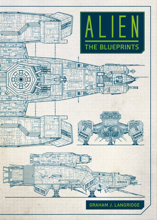 Alien: The Blueprints Hardcover by Graham Langridge