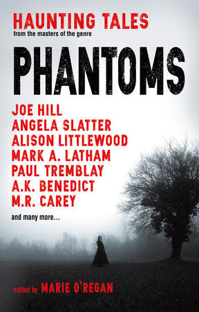 Phantoms: Haunting Tales from Masters of the Genre Paperback by Marie O'Regan