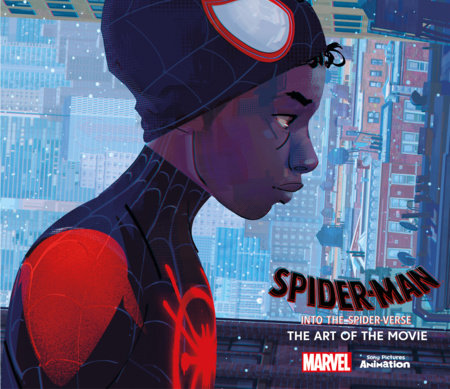 Spider-Man: Into the Spider-Verse -The Art of the Movie Hardcover by Ramin Zahed