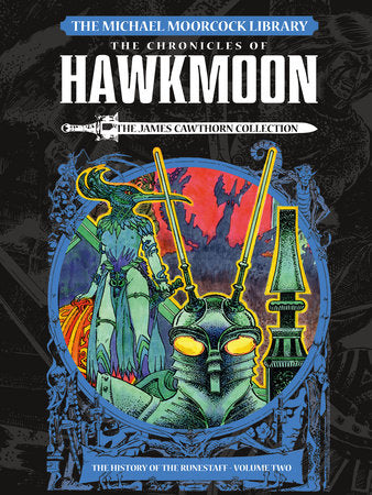 The Michael Moorcock Library: The Chronicles of Hawkmoon: History of the Runesta ff Vol. 2 (Graphic Novel) Hardcover by Michael Moorcock