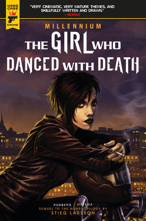 Millennium Vol. 4: The Girl Who Danced With Death Paperback by Created by Stieg Larsson, written by Sylvain Runberg with art by Jose Homs and Man