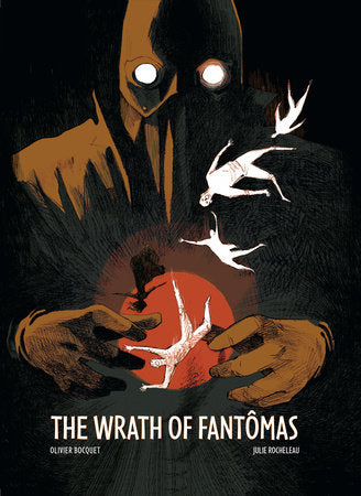 Wrath Of Fantomas Hardcover by Written by Olivier Bouquet with art by Julie Rocheleau