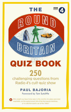 The Round Britain Quiz Book Hardcover by Paul Bajoria