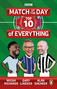 Match of the Day: Top 10 of Everything Paperback by Gary Lineker, Alan Shearer and Micah Richards