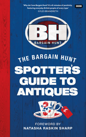 Bargain Hunt: The Spotter's Guide to Antiques Hardcover by Karen Farrington