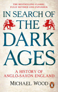 In Search of the Dark Ages Paperback by Michael Wood