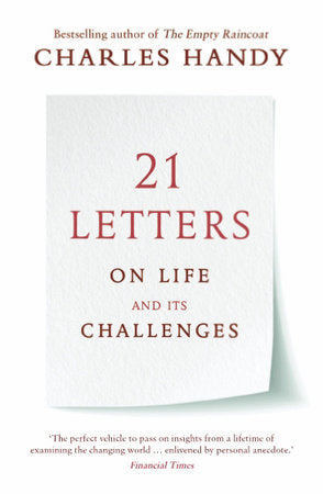 21 Letters on Life and Its Challenges Paperback by Charles Handy