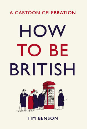 How to be British Hardcover by Tim Benson