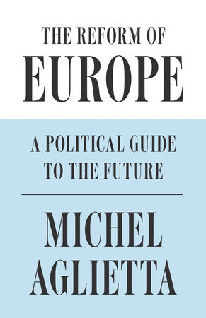 The Reform of Europe Hardcover by Michel Aglietta