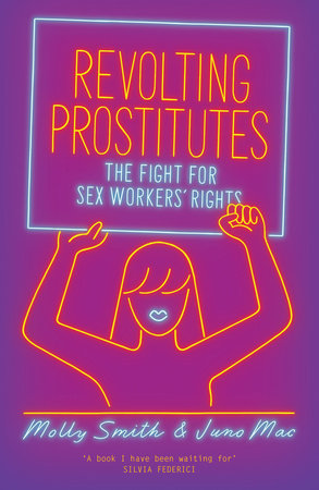 Revolting Prostitutes Paperback by Juno Mac and Molly Smith