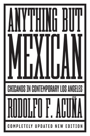 Anything But Mexican Paperback by Rodolfo F. Acuña