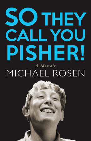 So They Call You Pisher! Paperback by Rosen, Michael